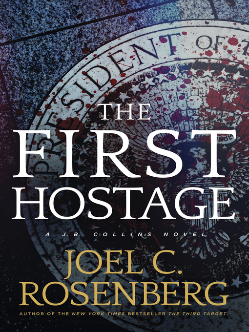 Title details for The First Hostage by Joel C. Rosenberg - Available
